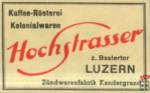 HOCHSTRASSER Kaffee-Rosterei Kolonialwaren z. Baslertor LUZERN Zundwar