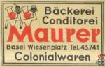 MAURER Backerei Conditorei Basel Wiesenplatz Tel. 43.741. Colonialware