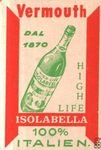 Vermouth Isolabella dal 1870 high life 100% Italien.