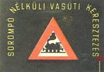 Közlekedési jelzések › MSZ › Sorompó nélküli vasúti keresztezés