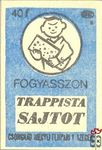 Csongrád Megyei Tejipari V., Szeged, MSZ, 40 f-Fogyasszon Trapista saj