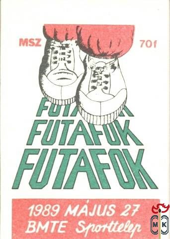 Futafok, futafok, futafok, 1989. május 27., BMTE Sporttelep, MSZ, 70 f