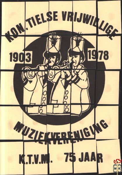 Kon. tielse vrijwillige 1903 1978 Muziekvereniging K.T.V.M. 75 Jaar
