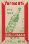 Isolabella vermouth Dal 1870 high life 100% Italien
