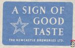 A sign of Good taste The Newcastle breweries Ltd.
