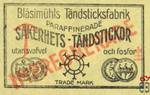 SAKERHETS-TANDSTICKOR Blasimuhls Tandsticksfabrik utan svafvel och fos