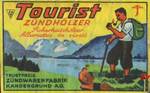 TOURIST Zundholzer Trustfreie Zundwarenfabrik Kandergrund A.G.