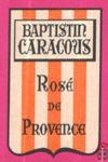 Baptistin Caracous Rose de Provence