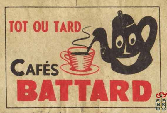 Cafes Battard tot ou tard