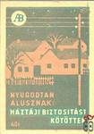 Állami Biztosító › ÁB MSZ 40 f › Nyugodtan alusznak háztáji biztosítás