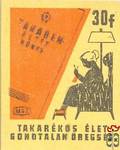 Takarékbetétkönyv MSZ, 30 f › Takarékos élet, gondtalan öregség