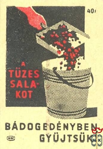 Tűzvédelem MSZ 40 f › A tüzes salakot bádogedényben gyűjtsük!