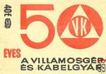 50x35 mm› 50 éves a Villamosgép és Kábelgyár VK MSZ 40 f