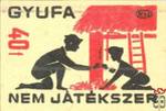 35x50 mm› MSZ, 40 f › Gyufa nem játékszer