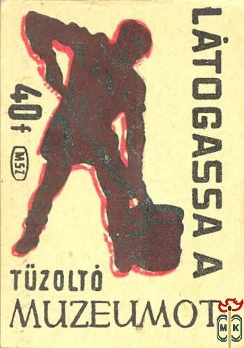 35x50 mm› MSZ, 40 f › Látogassa a Tűzoltó Múzeumot