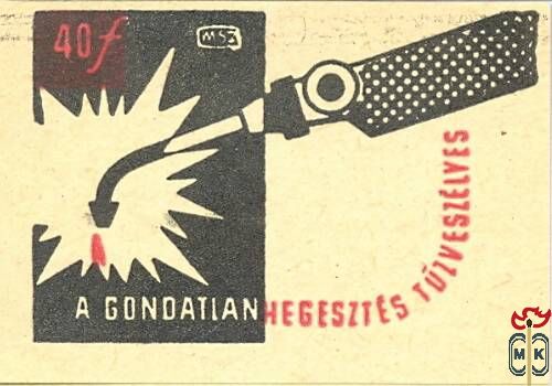 35x50 mm› MSZ, 40 f ›A gondatlan hegesztés tűzveszélyes