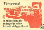 Támogasd a tőkés kizsákmányolás ellen küzdő dolgozókat! Strike msz