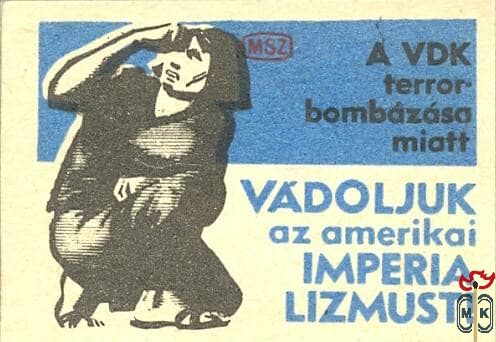 A VDK terror bombázása miatt vádoljuk az amerikai imperia lizmust! msz