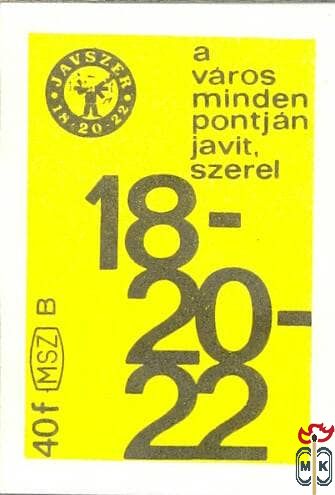 JAVSZER 18–20–22, MSZ, 40 f, B-A város minden pontján javít, szerel