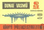 Dunai Vasmű, Dunaújváros, MSZ, 40 f-Könnyű épületacélszerkezetek