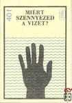 Miért szennyezed a vizet (kéz) MSZ 40f