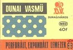 Dunai Vasmű, Dunaújváros, MSZ, 40 f-Perforált, expandált lemezek