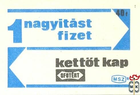 1 nagyítást fizet, kettőt kap, Ofotért 40f MSZ