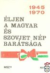 1945–1970, Éljen a magyar és szovjet nép barátsága!, MSZ, 40 f, B