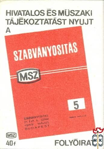Hivatalos és műszaki tájékoztatást nyújt a szabványosítás... 40f MSZ