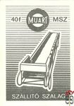 MÜART, MSZ, 40 f-Szállító szalag