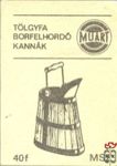 MÜART, MSZ, 40 f-Tölgyfa borfelhordó kannák