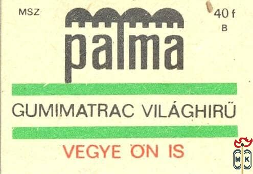 Palma-Gumimatrac, világhírű, vegyen ön is! B 40f MSZ