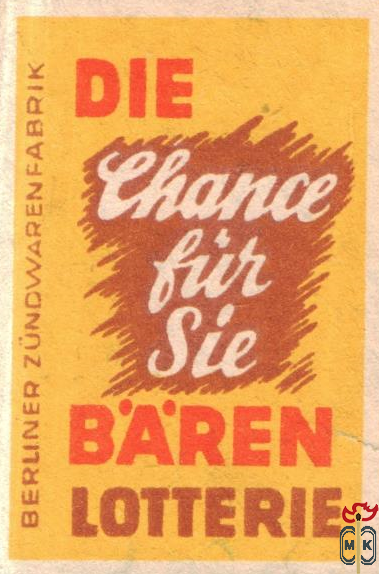 Die Chance bur Sie Baren Lotterie Berliner zundwarenfabrik
