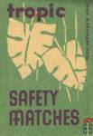 Tropic Safety Matches
