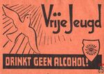 Vrije Jeujd Drinkt Geen Alcohol!