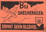 Bij Snelverkeer: Drinkt Geen Alcohol!