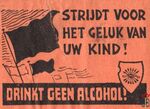 Strijdt voor het geluk van uw kind! Drinkt Geen Alcohol!
