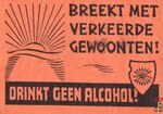 Breekt met verkeerde gewoonten! Drinkt Geen Alcohol!