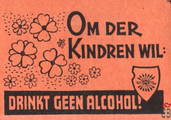 Om der Kindren wil: Drinkt Geen Alcohol!