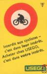 Interdit aux cyclistes - c'est dans leur interet. Acheter chez USE