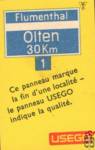 Ce panneau marque la fin d'une localite - le panneau USEGO indique