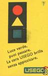 Luce verde, puoi passare. La cera USEGO brilla senza appiccicare. USEG
