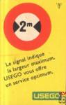 Le signal indique la largeur maximum. USEGO vous offre un service opti