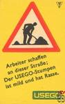 Arbeiter schaffen an dieser Strabe; Der USEGO-Stumpen ist mild und hat