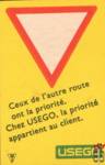 Ceux de l'autre route ont la priorite. Chez USEGO, la priorite app
