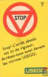 Stop! L'arret absolu est ici de rigueur. Arretez-vous aussi devant