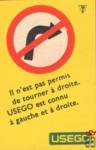 Il n'est pas permis de tourner a droite. USEGO est connu a gauche 