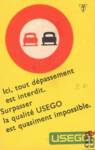 Ici, tout depassement est interdit. Surpasser la qualite USEGO est qua