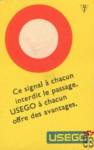 Ce signal a chacun interdit le passage. USEGO a chacun offre des avant