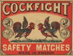 Cockfight safety matches made in Sweden